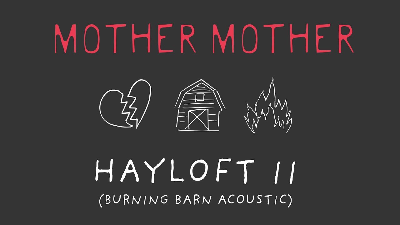 Mother Mother - Hayloft II (Burning Barn Acoustic)