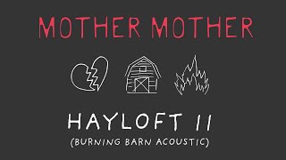 Mother Mother - Hayloft II (Burning Barn Acoustic)