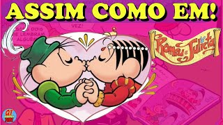 MÔNICA E CEBOLINHA EM ASSIM COMO ROMEU E JULIETA- QUADRINHOS DA TURMA DA MÔNICA TUBE