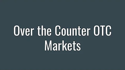 Over the Counter OTC Markets