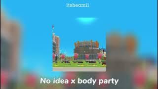 Download lagu No idea x Body party (speed up)