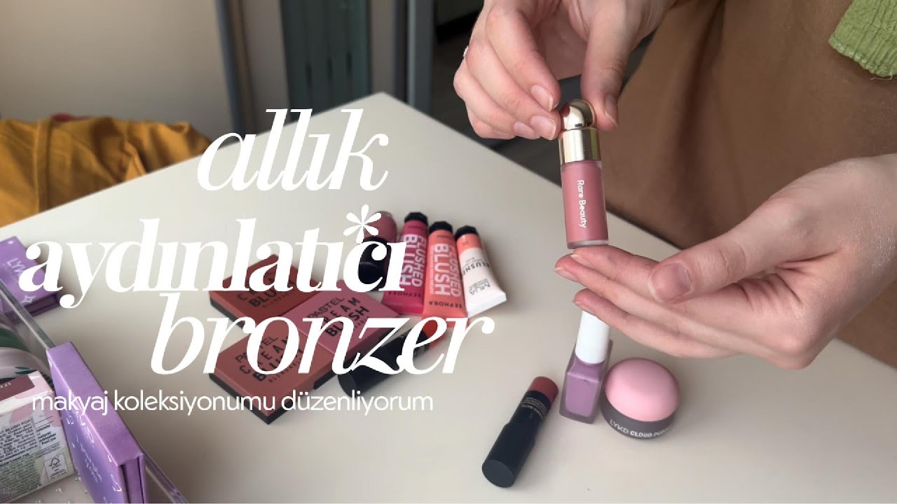PART 2 , Makyaj Koleksiyonumu Düzenliyorum, Bronzerlar,allıklar, aydınlatıcılar...