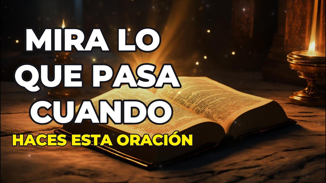 Mira lo que pasa cuando Haces esta Oración | Oración Poderosa de Hoy ...
