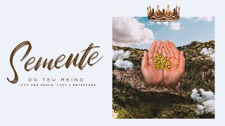 Semente do Teu Reino - Irmã Ana Paula, cmes - Feat Entretons