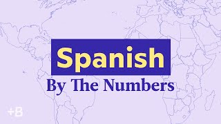 How Many People Speak Spanish? | By The Numbers