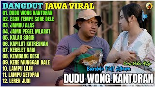 Bardolo Full Album || DUDU WONG KANTORAN - ESOK TEMPE SORE DELE - Dangdut Jawa Terbaru 2026 Viral