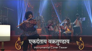 Ekadantaya Vakratundaya Instrumental Cover Teaser Song By Yajur Veda The Instrumental Band #flute