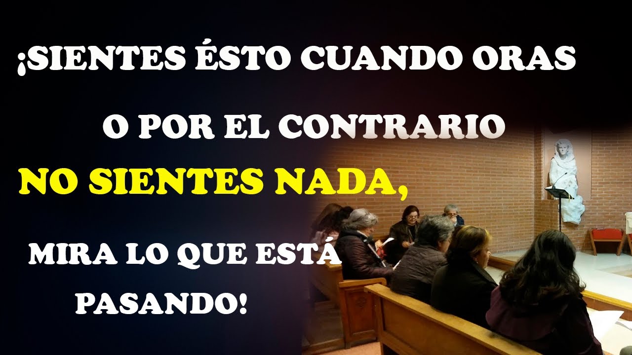 ¡SIENTES ÉSTO CUANDO ORAS O POR EL CONTRARIO NO SIENTES NADA, MIRA LO QUE TE ESTÁ PASANDO!