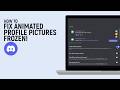 How to Fix Animated Profile Pictures Frozen!