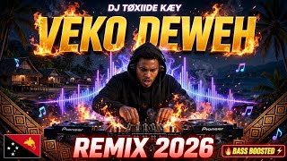 Dj Tøxiide Kæy - Veko Deweh Remix 2026 | PNG Viral Remix