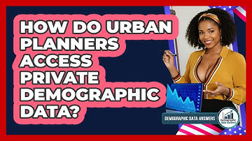 How Do Urban Planners Access Private Demographic Data? - Demographic Data Answers