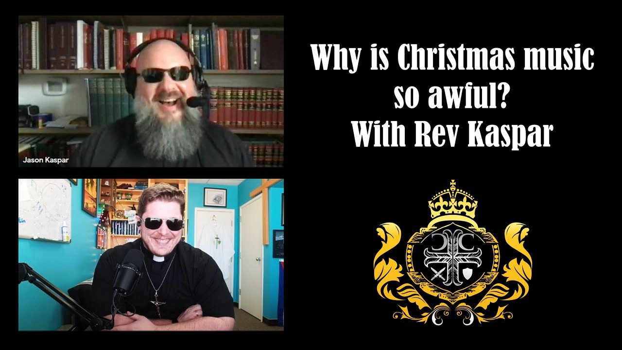Why is Christmas music so awful? (Featuring Rev Kaspar) YouTube