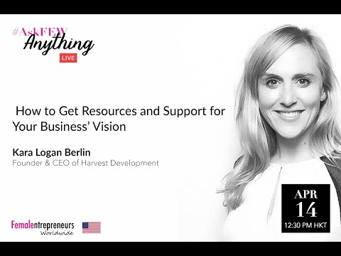 How to Get Resources and Support for Your Business’ Vision with Kara Logan Berlin