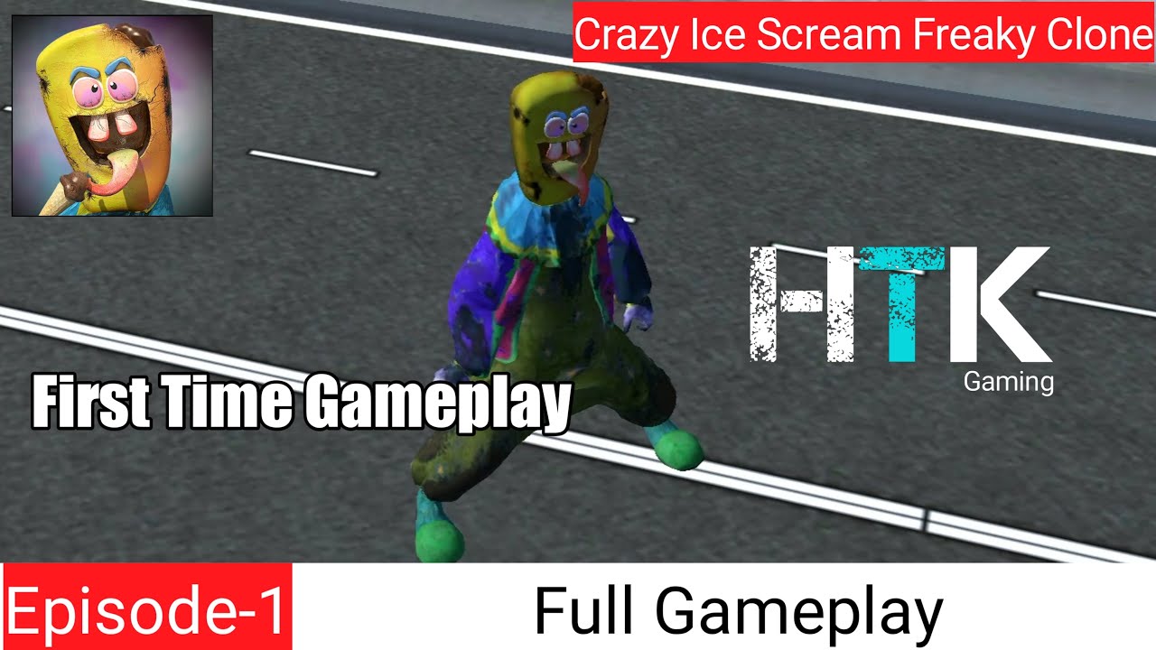 [HTK]Crazy Ice Scream Freaky Clown_|_Full Gameplay_|_Episode-1_|_Fun Free Gaming Studio_|_2021