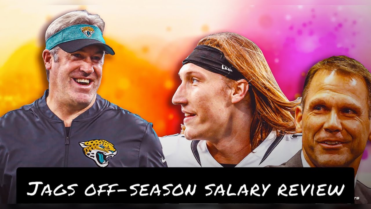 Jacksonville Jaguars Salary Review Offseason Moves 2022 YouTube
