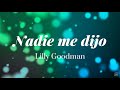 Nadie me dijo  lilly goodman  letra