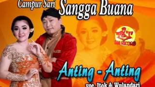 SANGGA BUANA-CAMPURSARI SANGGA BUANA- ANTING ANTING-ITOK feat WULANDARI
