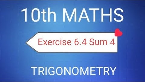 TN Class 10th Samacheer Maths | SSLC Maths | Exercise 6.4 Sum 4 | Trigonometry | New Syllabus |
