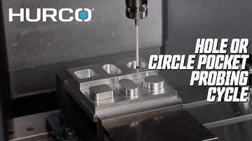 Hole or Circle Pocket Probing Cycle - Hurco CNC Control Tutorial Series
