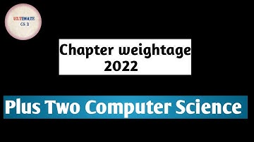 Plus two Computer Science Chapter weightage 2022|Plus Two Computer Science
