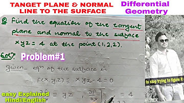 Equation Of tanget plane and normal line to the surface | Problem 1