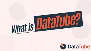 What Is Datatube?