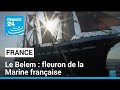 Le belem  fleuron de la marine franaise  france 24