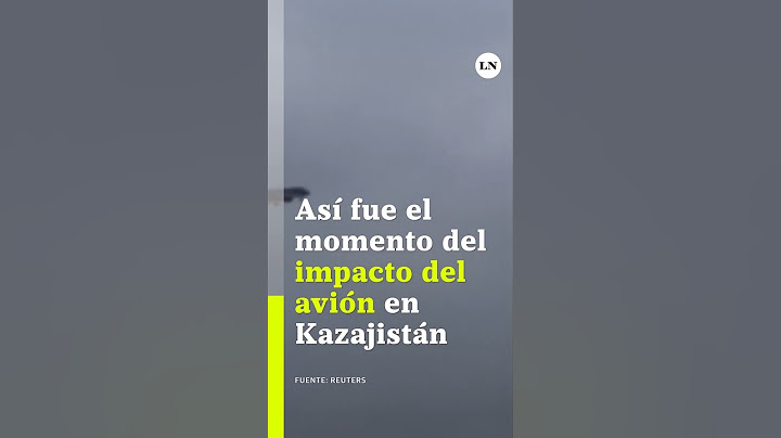 Así fue el momento del impacto del avión que cayó en Kazajistán