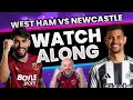 West Ham 3-1 Newcastle | Live Match Watchalong