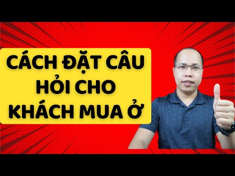 Cách đặt câu hỏi cho khách mua ở