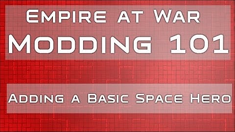 Modding 101: Adding a Basic Space Hero to Empire at War: Forces of Corruption (Admiral Ozzel)