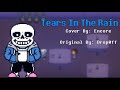 Tears In The Rain UnderTale Concepted Neutral Run