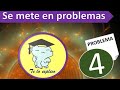 PROBLEMA 4 - TE LO EXPLICO SE METE EN PROBLEMAS