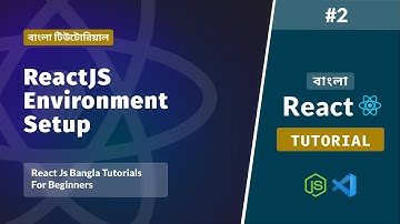 #2  ReactJS Environment Setup - Step by Step Guide for Beginners (বাংলা)