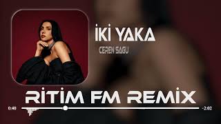 Ceren Sagu - İki Yaka (Ritim Fm Remix) Ağlama Kaderi Boş Verip Suçlama