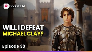 Will I Defeat Michael Clay? | Ep 33 | Pocket FM