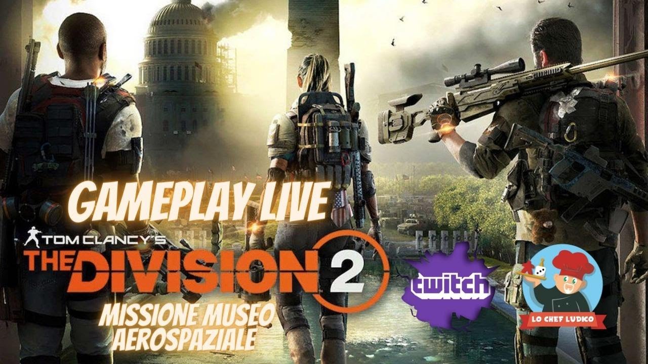The Division 2 - Gameplay - Missione Museo Aerospaziale (Ep.261) - YouTube