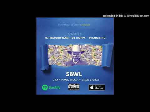 Dj Ma1000 Nam & Yung Sean - SBWL feat. Rush Leroii, Dj Hoppy & Pianoking