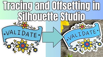 Tracing and offsetting in Silhouette Studio for die cut stickers!