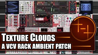 Texture Clouds | Generative Ambient Patch in VCV Rack 2