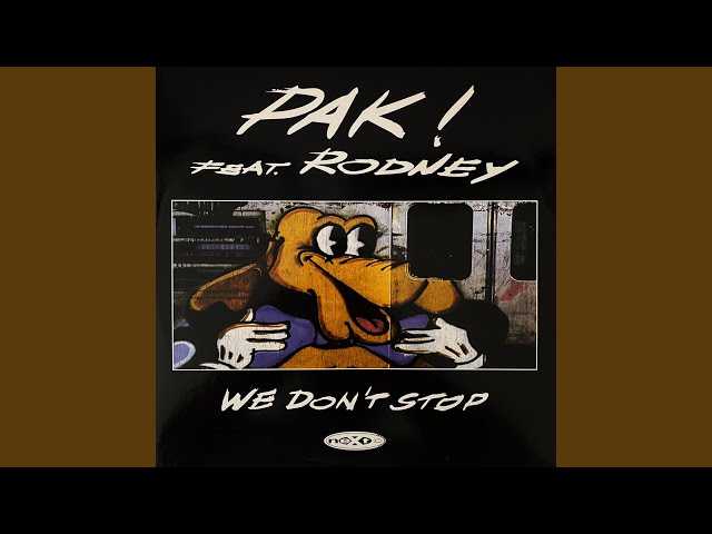 Pak! Feat. Rodney - We Don't Stop