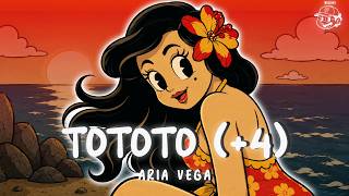 ARIA VEGA - TOTOTO (+4) (Letra)