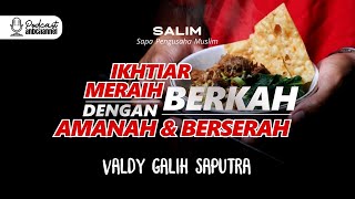 Ikhtiar Meraih Berkah Dengan Amanah & Berserah | Valdy Galih Saputra