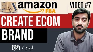 7- How to Create Powerful eCommerce brand Amazon FBA (name + logo + packaging.