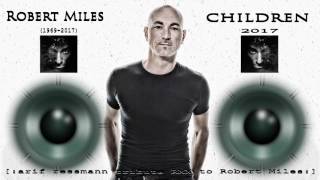 Robert Miles - Children 2017 (arif ressmann tribute RMX to R.M.)