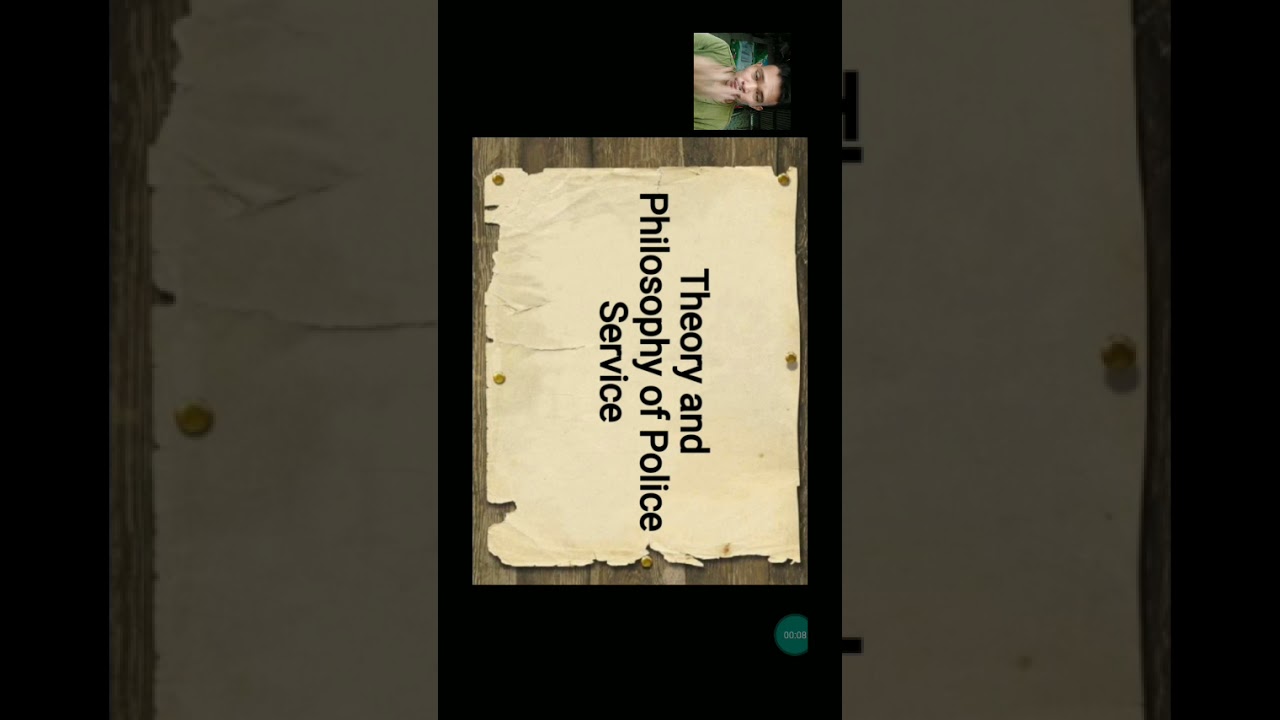 THEORY AND PHILOSOPHY OF POLICE SERVICE