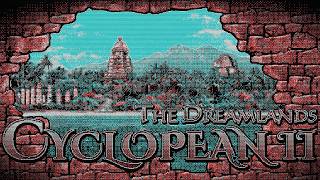 Cyclopean II: The Dreamlands—Demo Gameplay | Explore H.P. Lovecraft's Dreamquest of Unknown Kadath