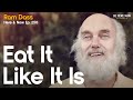 Ram dass on accepting life as it is  here and now podcast ep 250