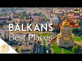 Balkans travel guide best places to visit in the balkans travel documentary