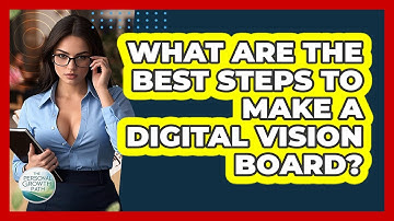 What Are The Best Steps To Make A Digital Vision Board? - The Personal Growth Path